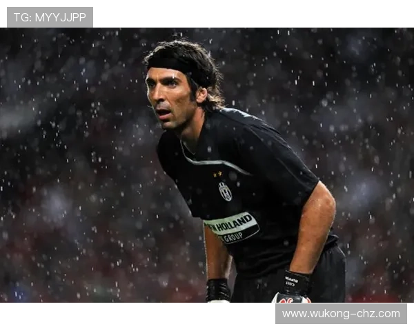 布冯本赛季高位逼抢提升门线防守效率抗衡新晋门将压力